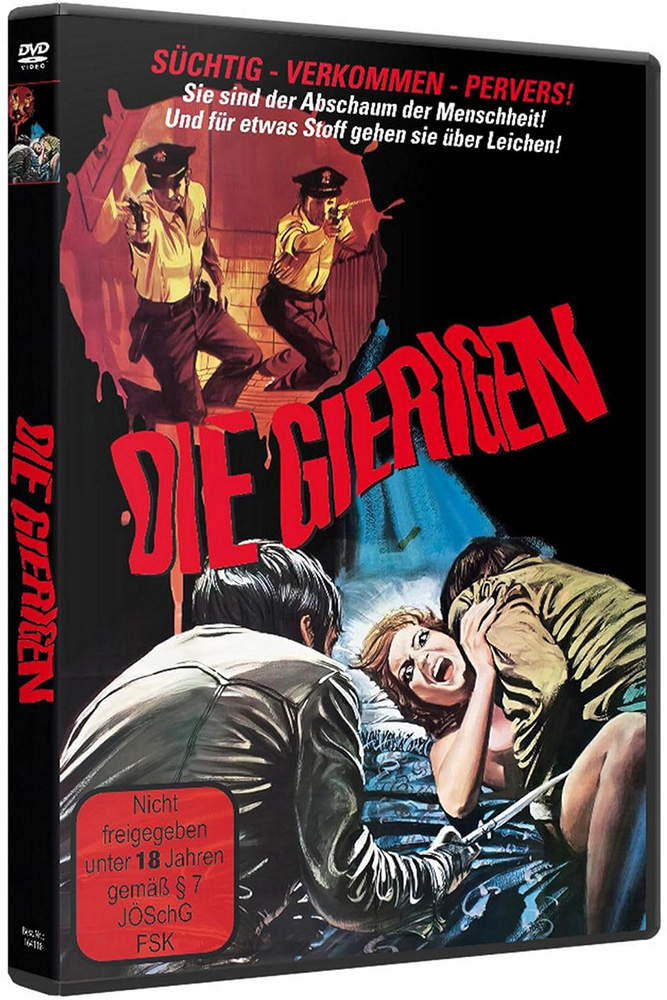 Die Gierigen - Süchtig, Verkommen, Pervers!
