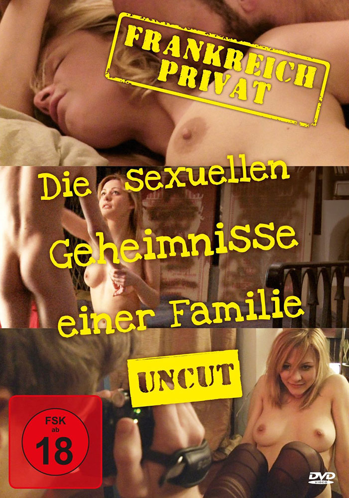 Die sexuellen Geheimnisse einer Familie - Uncut Version