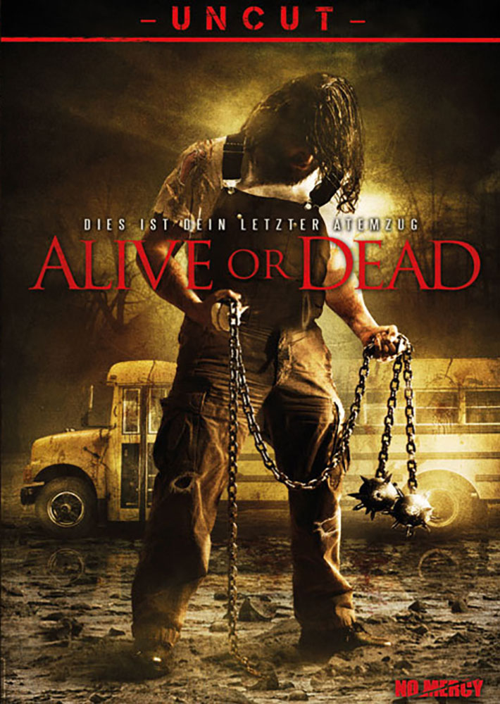 Alive Or Dead - Uncut