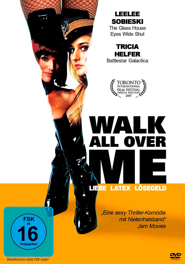 Walk All Over Me - Liebe, Latex, Lösegeld Walk All Over Me - Liebe, Latex, Lösegeld